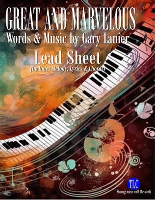 GREAT AND MARVELOUS, Lead Sheet (Includes Melody, Lyrics & Chords)