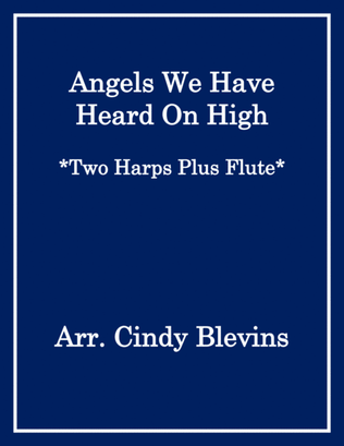 Angels We Have Heard On High, for Two Harps Plus Flute