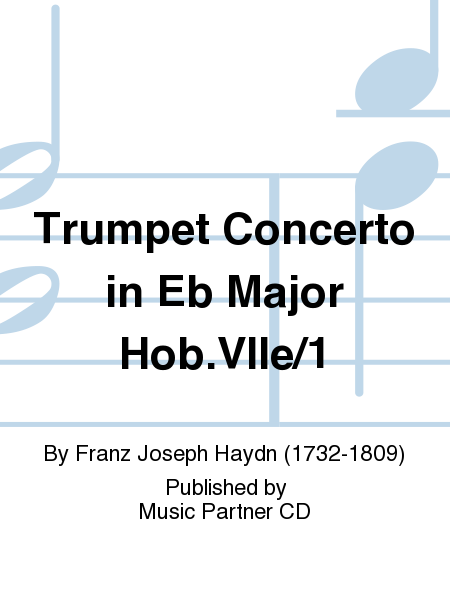 Trumpet Concerto in Eb Major Hob.VIIe/1