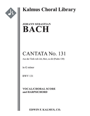 Cantata No. 131: Aus der Tiefen rufe ich, Herr, zu dir, BWV 131