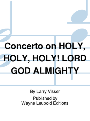 Concerto on HOLY, HOLY, HOLY! LORD GOD ALMIGHTY