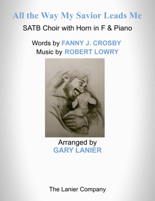 ALL THE WAY MY SAVIOR LEADS ME (SATB Choir with Horn in F & Piano - Octavo plus Horn & Choir Part in