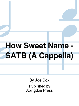 Book cover for How Sweet Name - SATB (A Cappella)