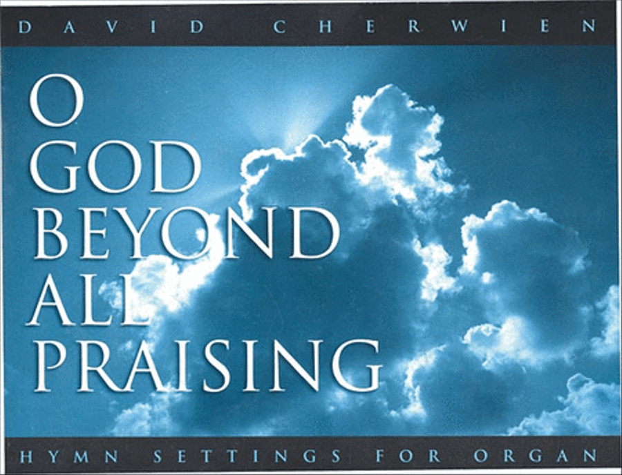 O God Beyond All Praising