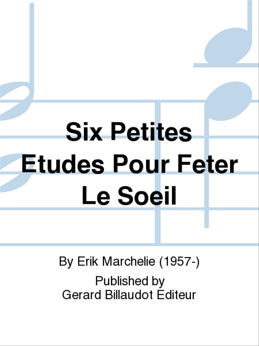 Six Petites Etudes Pour Feter Le Soeil Classical Guitar scores gallery preview page 1