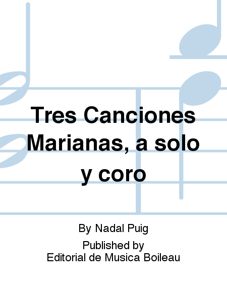 Tres Canciones Marianas, a solo y coro