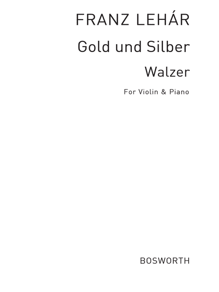 Franz Lehar: Gold Und Silber