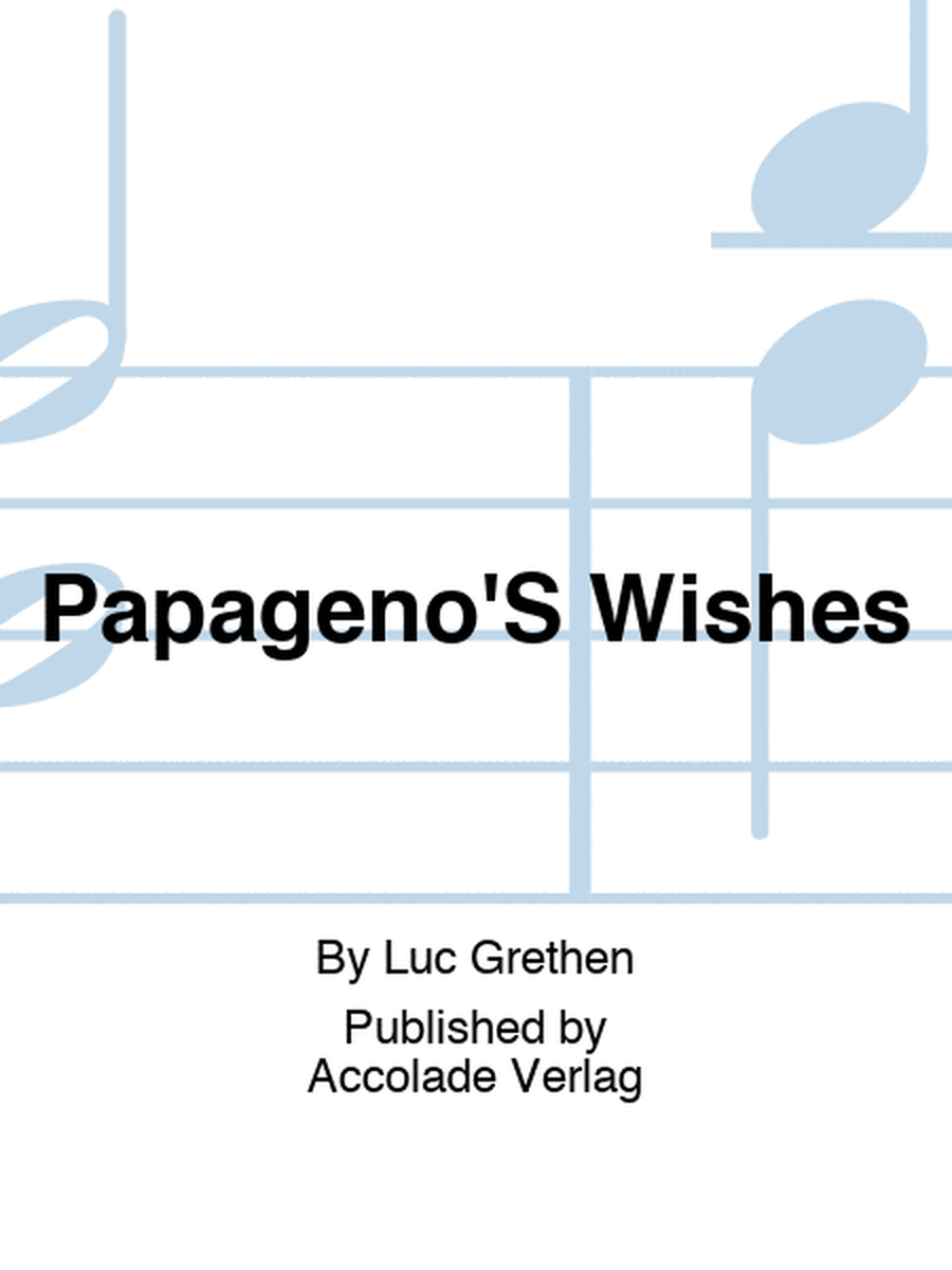 Papageno'S Wishes