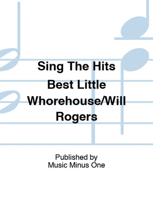Sing The Hits Best Little Whorehouse/Will Rogers