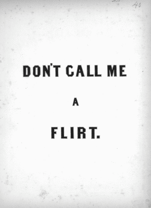 Don't Call Me A Flirt