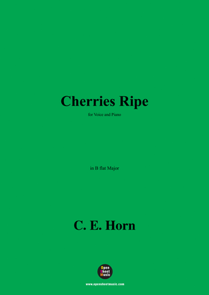 C. E. Horn-Cherries Ripe,in B flat Major