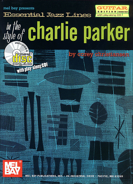 Essential Jazz Lines in the Style of Charlie Parker, Guitar Edition