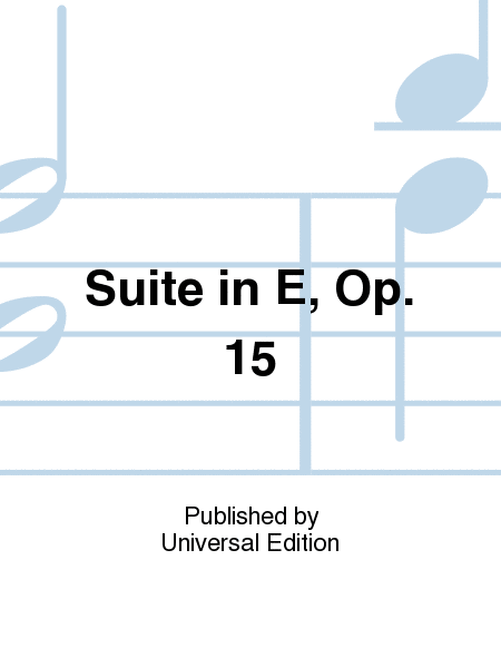 Suite In E, Op. 15
