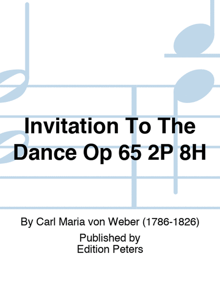 Invitation To The Dance Op 65 2P 8H