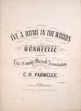 I've a Home in the Woods. Quartette