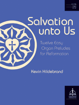 Book cover for Salvation unto Us: Twelve Easy Organ Preludes for Reformation