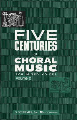 Book cover for Five Centuries of Choral Music for Mixed Voices Vol. 2