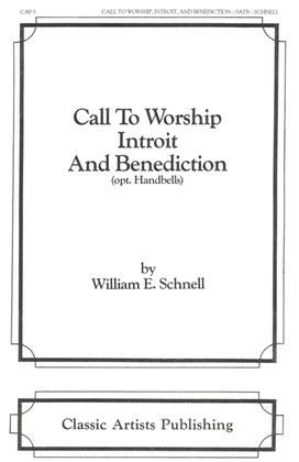 Call to Worship, Introit & Benediction
