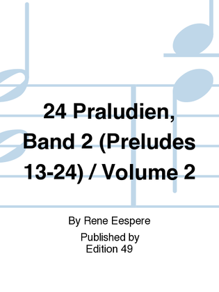 Book cover for 24 Praludien, Band 2 (Preludes 13-24) / Volume 2
