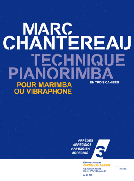 Technique Pianorimba (en 3 Cahiers) Vol. 3 : Arpeges Pour Marimba Ou Vibrap