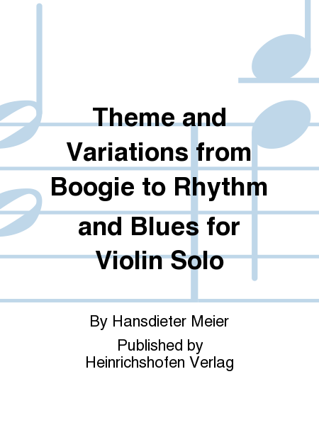 Theme and Variations from Boogie to Rhythm and Blues for Violin Solo