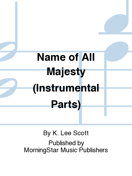 Name of All Majesty (Brass Quartet Parts)