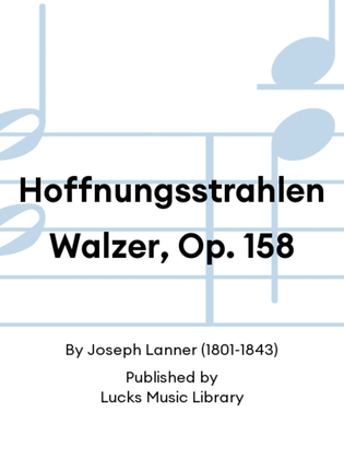 Hoffnungsstrahlen Walzer, Op. 158