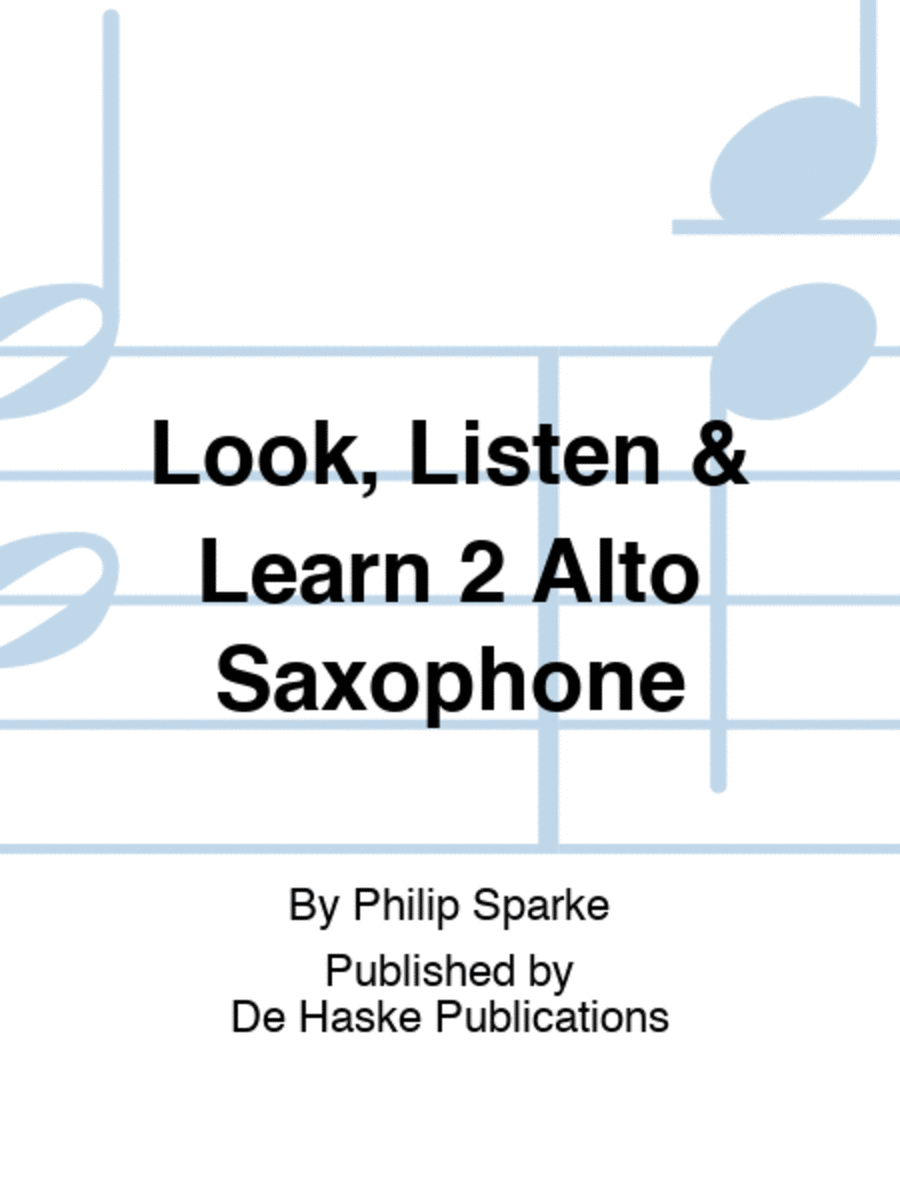 Look, Listen and Learn 2 Alto Saxophone
