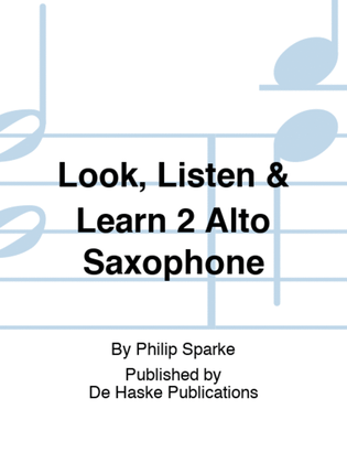 Look, Listen & Learn 2 Alto Saxophone