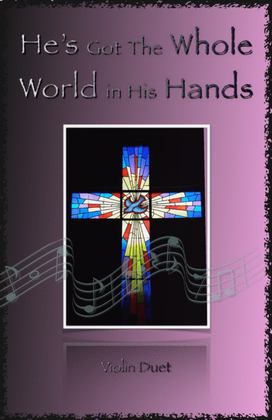 Book cover for He's Got The Whole World in His Hands, Gospel Song for Violin Duet