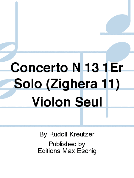 Concerto N 13 1Er Solo (Zighera 11) Violon Seul