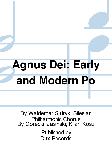 Agnus Dei: Early and Modern Po