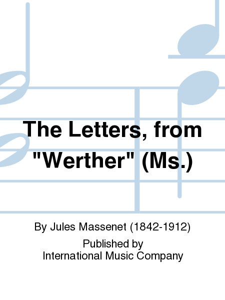 The Letters, From Werther (F. & E.) (Ms.)