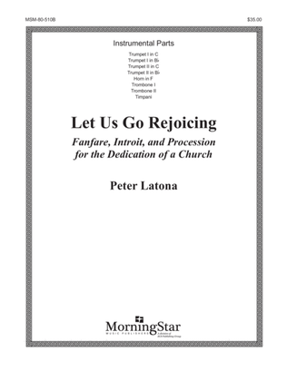 Book cover for Let Us Go Rejoicing: Fanfare, Introit, and Procession for the Dedication of a Church (Instrumental Parts)