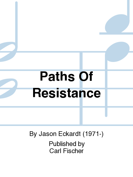 Paths of Resistance