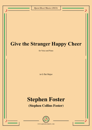 S. Foster-Give the Stranger Happy Cheer,in G flat Major