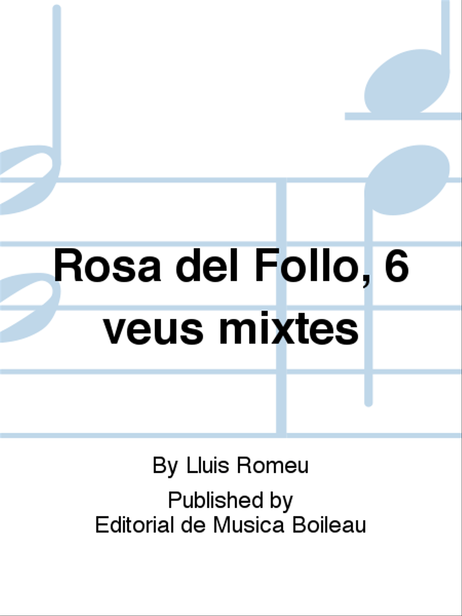 Rosa del Follo, 6 veus mixtes