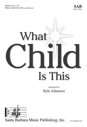 Book cover for What Child Is This - SAB Octavo