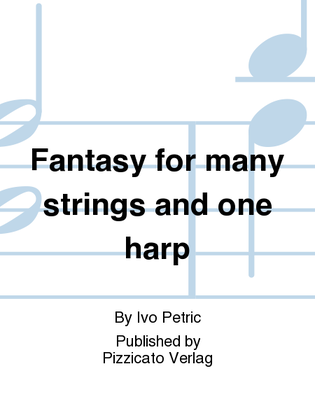 Fantasy for many strings and one harp