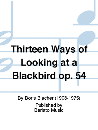 Thirteen Ways of Looking at a Blackbird op. 54