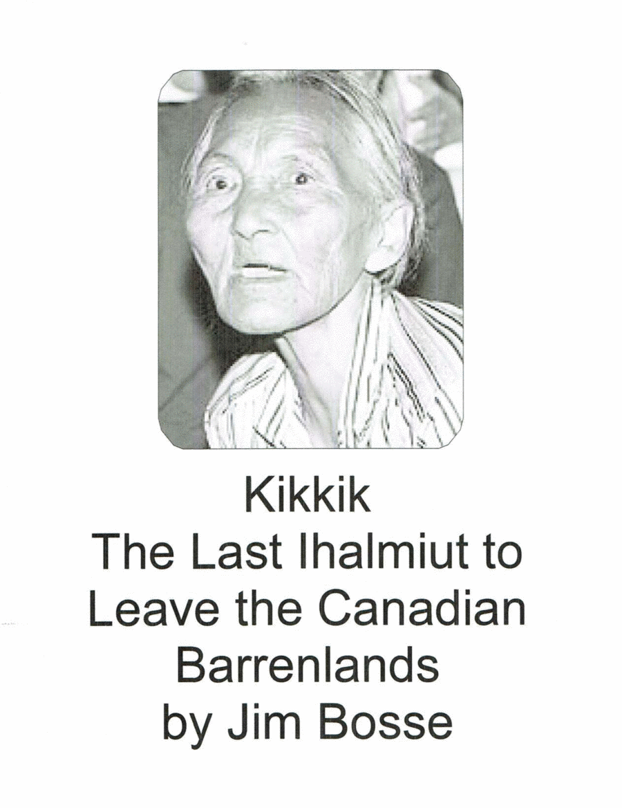 Kikkik - The Last Ihalmiut to Leave the Canadian Barrenlands image number null