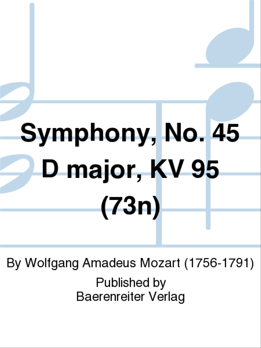 Symphony, No. 45 D major, KV 95 (73n) by Wolfgang Amadeus Mozart Orchestra - Sheet Music