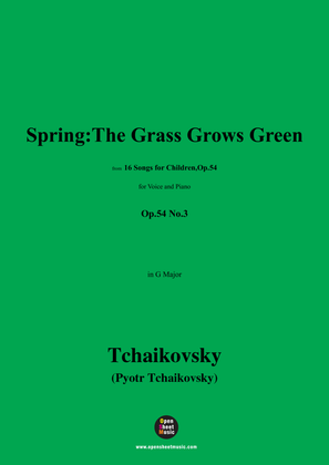 Tchaikovsky-Spring:The Grass Grows Green,in G Major,Op.54 No.3