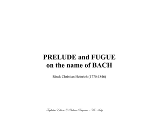 Book cover for PRELUDE and FUGUE on the name of BACH - C.H. Rinck - For Organ 3 staff
