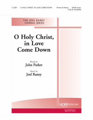 O Holy Christ, in Love Come Down