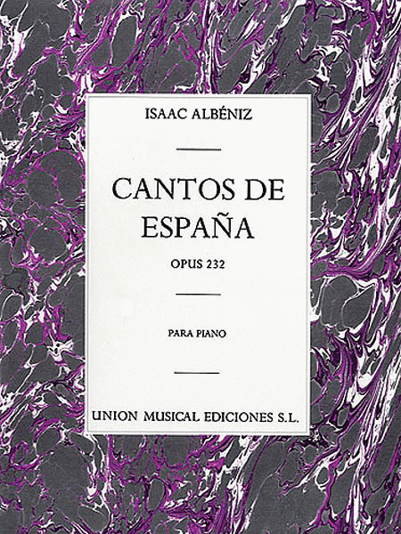 Cantos De Espana Op. 232 Complete