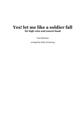 Yes! Let me like a soldier fall - W. V. Wallace (solo voice and concert band)