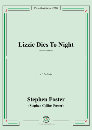 S. Foster-Lizzie Dies To Night,in G flat Major