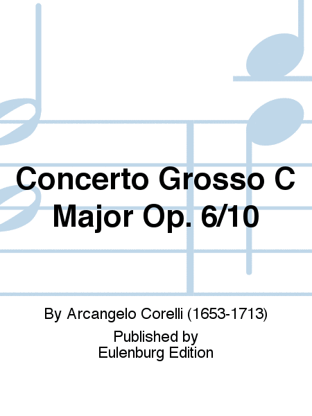 Concerto grosso C major op. 6/10