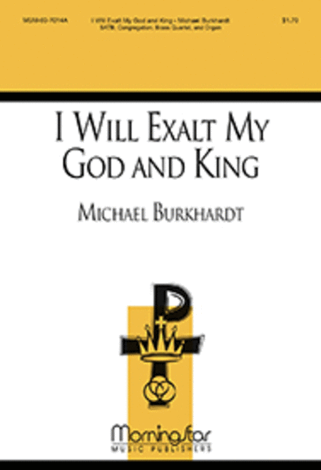 I Will Exalt My God and King (Choral Score)